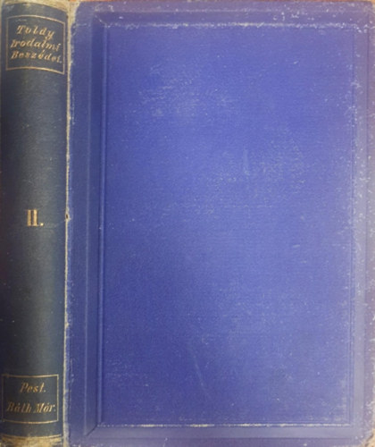 Toldy Ferenc - Toldy Ferenc �sszegy�jt�tt munk�i VI. - Irodalmi besz�dei m�sodik k�tet: Eml�k- �s vegyes besz�dek