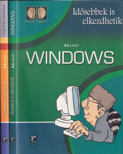 Ila Lszl - Word for Windows (idsebbek is elkezdhetik) + Windows (idsebbek is elkezdhetik)