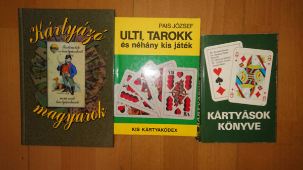Pais József - 3 könyv a kártyajátékokról: Kártyások könyve, Kártyázó magyyarok, Ulti, tarokk és néhány kis játék