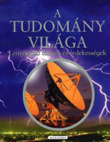 A tudomny vilga - Lenygz tnyek s rdekessgek