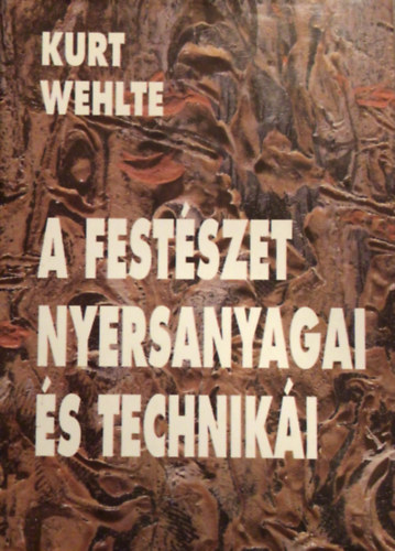 Kurt Wehlte - A festszet nyersanyagai s techniki