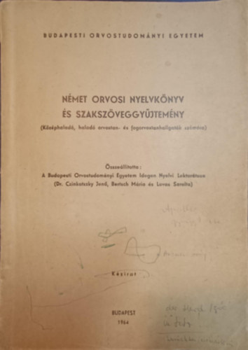 dr. Bertsch Mária, Lovas Sarolta Czinkotszky Jenő - Német orvosi nyelvkönyv és szakszöveggyűjtemény - ( Középhaladó és orvostan- és fogorvostanhallgatók számára ) Budapesti Orvostudományi Egyetem 1960