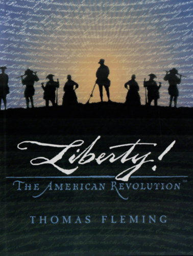 Thomas Fleming - Liberty! The American Revolution