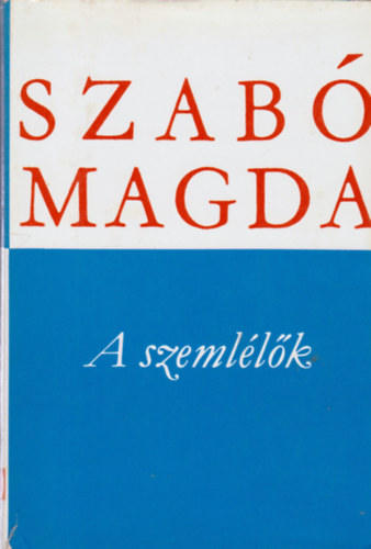 Szab� Magda - A szeml�l�k