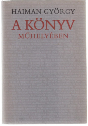 Haiman Gy�rgy - A k�nyv m�hely�ben