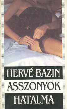 Hervé Bazin - Asszonyok hatalma