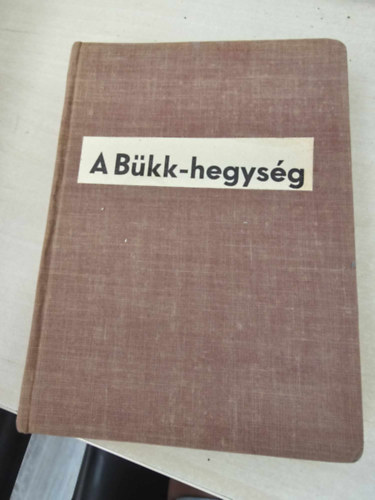 Hubay József (szerk.), Dr. Vigyázó János (szerk) Erdey Gyula (szerk) - Bükk (Részletes magyar utikalauzok 11.)