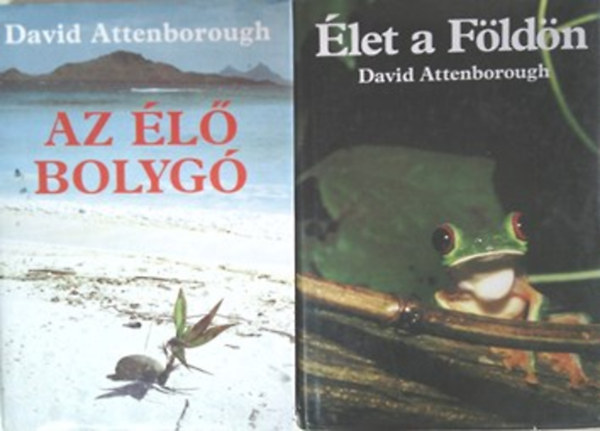 David Attenborough - David Attenborough knyvek 2db.: - let a Fldn (A termszet trtnete), Az l bolyg (A Fld mai arculata)