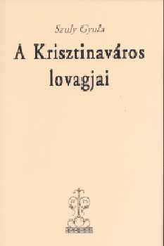 Szuly Gyula - A Krisztinav�ros lovagjai
