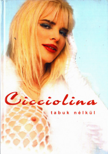 Scherer Zsuzsa - Cicciolina tabuk nélkül