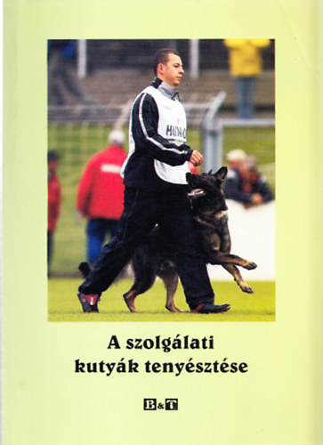Kubulei - Kálmán - Horváth László, Szél György, Kun László Lamberg - A szolgálati kutyák tenyésztése
