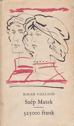 Roger Vailland - Sz�p maszk - 325000 frank