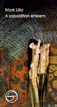 Mark Lilla - A zabol�tlan �rtelem (M�rleg) - �rtelmis�giek a politik�ban