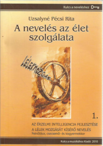 Uzsayné Pécsi Rita - A nevelés az élet szolgálata 1.