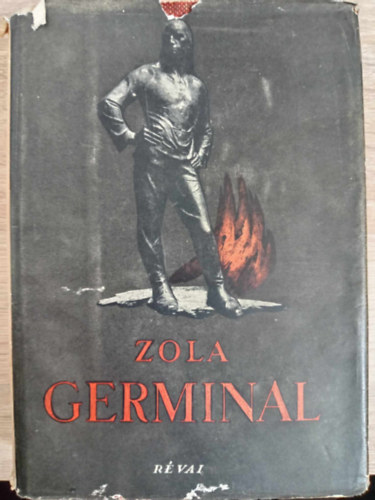 F. Rcz Klmn  mile Zola (ford.) - Germinal - Regny; (F. Rcz Klmn fordtsban; Rvai kiads - A realizmus mesterei)