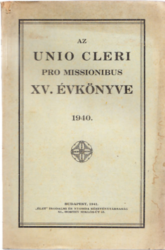 Az Unio Cleri pro missionibus XV. vknyve 1940.