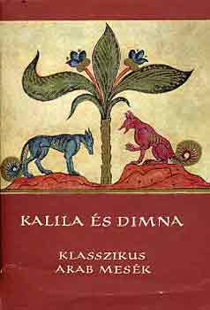 Kalila s Dimna - Klasszikus arab mesk / Npek mesi sorozat