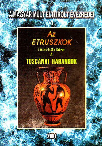 Z�szl�s-Zs�ka Gy�rgy - A tosc�nai harangok