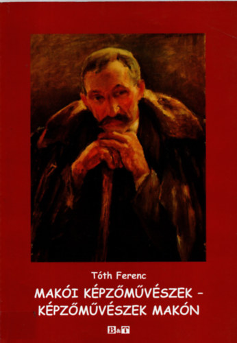 T�th Ferenc - Mak�i k�pz�m�v�szek - k�pz�m�v�szek Mak�n