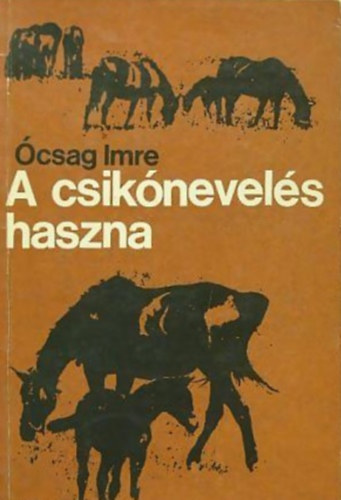 �csag Imre - A csik�nevel�s haszna