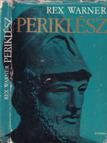 Rex Warner - Perikl�sz (Reg�nyes �letrajz)
