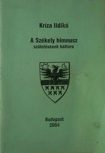 Kr�za Ildik� - A Sz�kely himnusz sz�let�s�nek h�ttere
