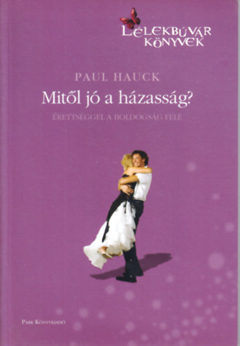 Paul Hauck - Mit�l j� a h�zass�g?
