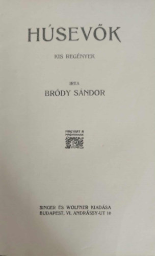 Bródy Sándor - Húsevők - Erzsébet dajka és más cselédek (két teljes regény)