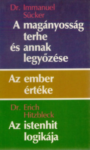 A magnyossg terhe s annak legyzse o Az ember rtke o Az istenhit logikja