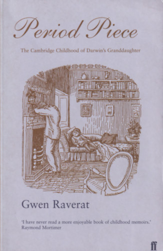 Gwen Raverat - Period Piece - The Cambridge Childhood of Darwin's Granddaughter