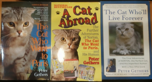 Peter Gethers - 3 db Peter Gethers: The Cat Who'll Live Forever + The Cat Who Went to Paris + A Cat Abroad