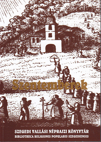 Barna G�bor  (Szerk.) - Szentemberek - A vall�sos �let szervez� egy�nis�gei