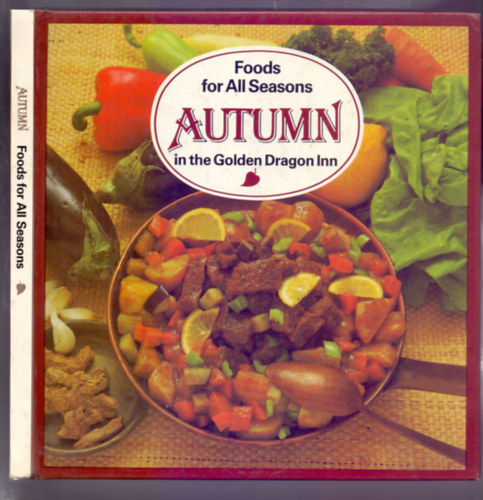 Bla Liscsinszky - Foods for All Seasons - Autumn in the Golden Dragon Inn