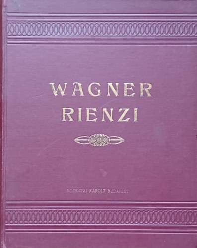 Richard Wagner - Rienzi. Der letzte der Tribunen. Gro�e tragische Oper in f�nf Akten