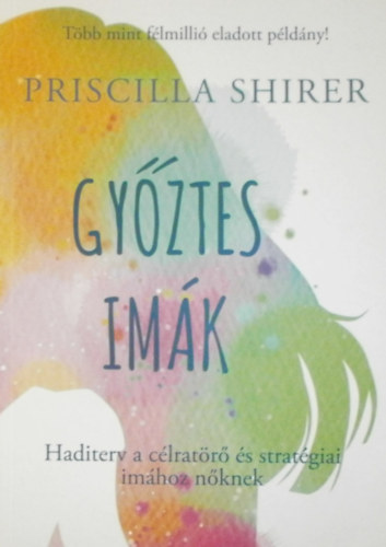Priscilla Shirer - Győztes imák
