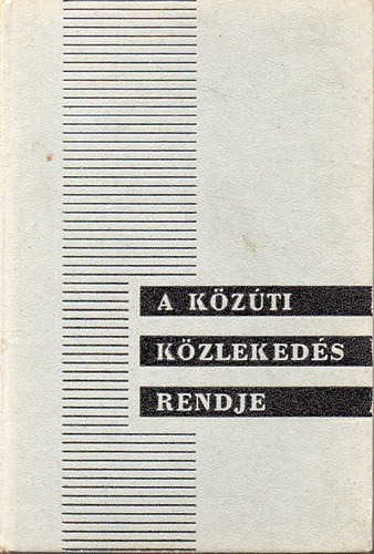 Dr. D�m�ny Istv�n-Dr. M�rkos Jen� - A k�z�ti k�zleked�s rendje - KRESZ vizsgaanyag