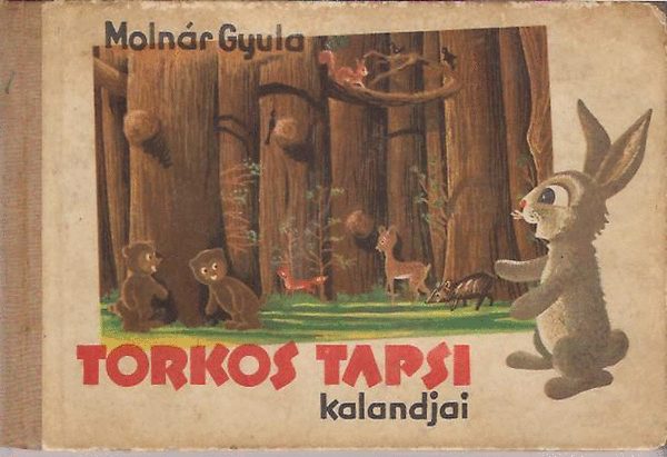 Molnr Gyula - Torkos Tapsi kalandjai