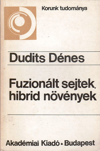 Dudits Dnes - Fuzionlt sejtek, hibrid nvnyek