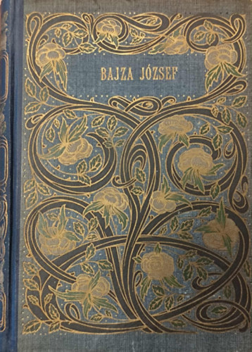 Bajza J�zsef - Bajza J�zsef munk�i (Magyar Remek�r�k)