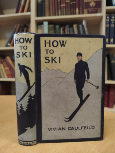 Vivian Caulfeild - How to ski and how not to