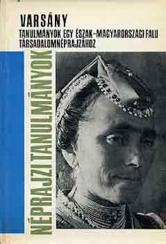 Bodrogi Tibor - Varsány-tanulmányok egy észak-magyarországi falu társadalomnéprajzához