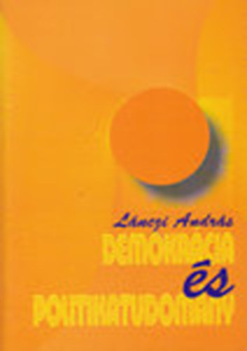 Lnczi Andrs - Demokrcia s politikaudomny