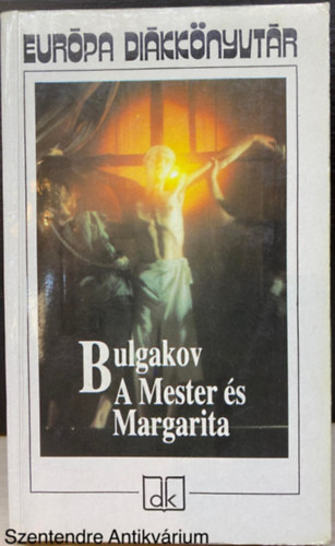 Szer.: Pap �va, Ford.: Sz�ll�ssy Kl�ra Mihail Afanaszjevics Bulgakov - A Mester �s Margarita (sz�npadi j�t�k) (Saj�t k�ppel)