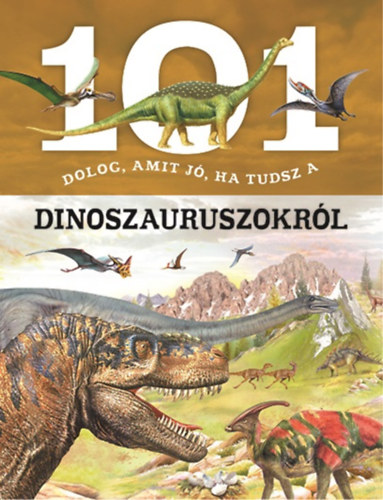 Niko Domnguez - 101 dolog, amit j, ha tudsz a dinoszauruszokrl
