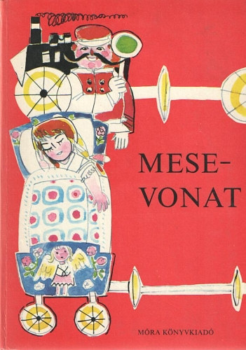 T. Asz�di �va  (szerk.) - Mesevonat - Sz�nt� Piroska rajzaival
