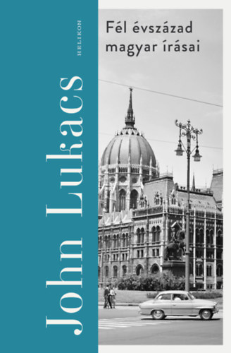 John Lukacs - F�l �vsz�zad magyar �r�sai