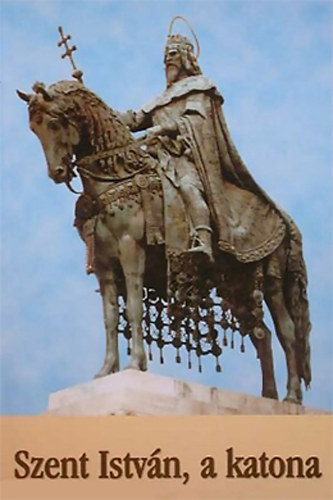 Szent Istvn, a katona