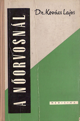 Dr. Kov�cs Lajos - A n�orvosn�l