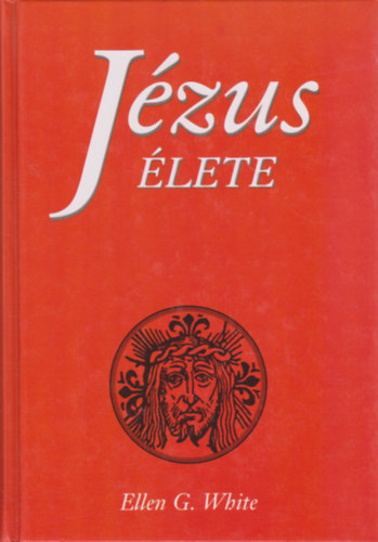 Ellen Gould White - J�zus �lete (White)