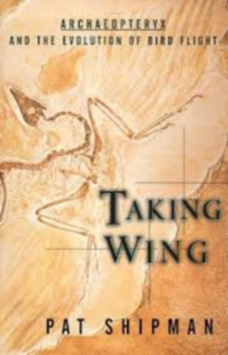 Pat Shipman - Taking Wing